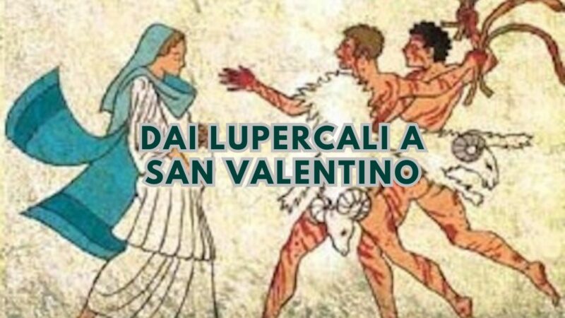 Dau Lupercali a San Valentino